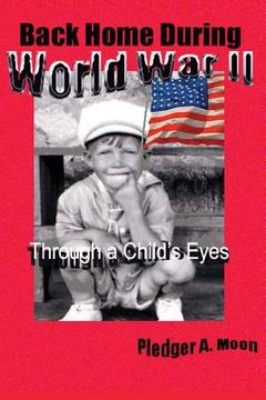 portada Back Home During World War II: Through a Child's Eyes (en Inglés)