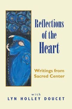 portada Reflections of the Heart: Writings from Sacred Center (en Inglés)