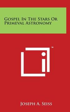 portada Gospel In The Stars Or Primeval Astronomy