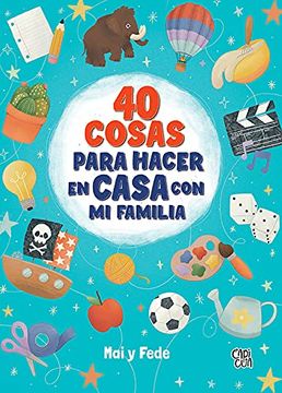 portada 40 Cosas Para Hacer en Casa con mi Familia (Capicúa) (in Spanish)