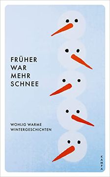portada Früher war Mehr Schnee: Wohlig Warme und Frostig Kalte Wintergeschichten: Wohlig Warme Geschichten (en Alemán)