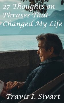 portada 27 Thoughts on Phrases That Changed My Life (en Inglés)