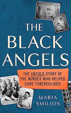 portada The Black Angels: The Untold Story of the Nurses who Helped Cure Tuberculosis