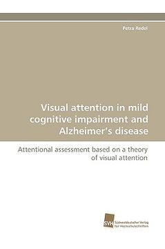 portada visual attention in mild cognitive impairment and alzheimer's disease (en Inglés)