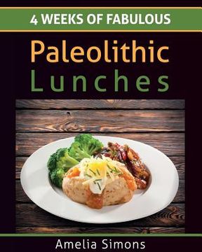 portada 4 Weeks of Fabulous Paleolithic Lunches - LARGE PRINT (en Inglés)