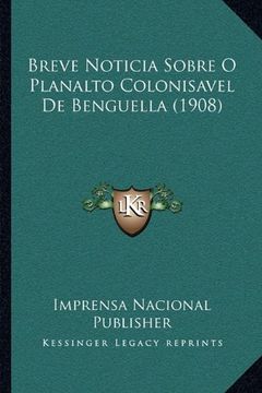 portada Breve Noticia Sobre o Planalto Colonisavel de Benguella (190 (en Portugués)