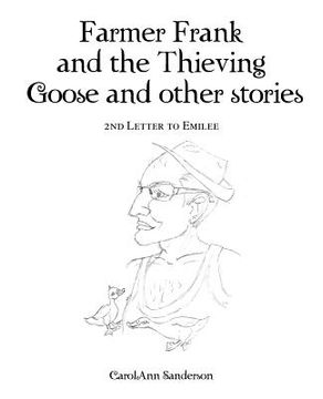 portada Farmer Frank and the Thieving Goose and Other Stories: 2nd Letter to Emilee (en Inglés)