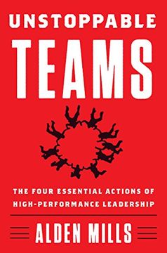 portada Unstoppable Teams: The Four Essential Actions of High-Performance Leadership (in English)