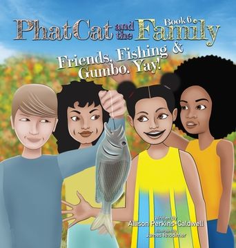 portada Phat Cat and the Family - Friends, Fishing & Gumbo. Yay! (en Inglés)