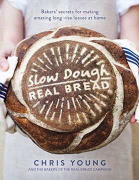 portada Slow Dough: Real Bread: Bakers' Secrets for Making Amazing Long-Rise Loaves at Home (en Inglés)