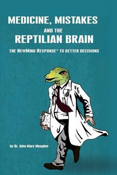 portada medicine mistakes and the reptilian brain (en Inglés)