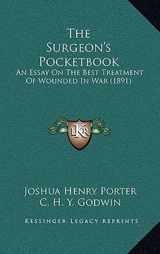 portada the surgeon's pocketbook: an essay on the best treatment of wounded in war (1891) (in English)