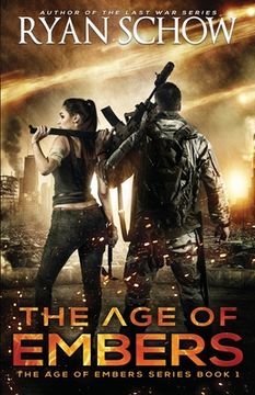 portada The Age of Embers: A Post-Apocalyptic Survival Thriller (in English)