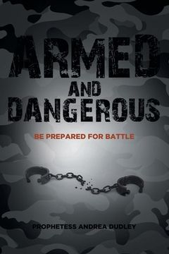 portada Armed and Dangerous: Be Prepared for Battle (en Inglés)