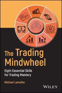 portada The Trading Mindwheel: Eight Essential Skills for Trading Mastery (en Inglés)
