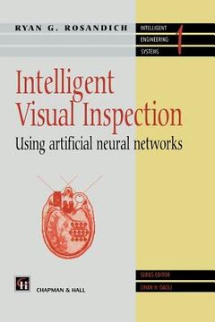 portada Intelligent Visual Inspection: Using Artificial Neural Networks (en Inglés)