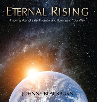 portada Eternal Rising: Inspiring Your Greater Potential and Illuminating Your Way (in English)