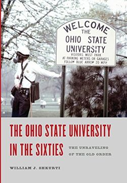 portada The Ohio State University in the Sixties: The Unraveling of the Old Order (Trillium Books) (en Inglés)