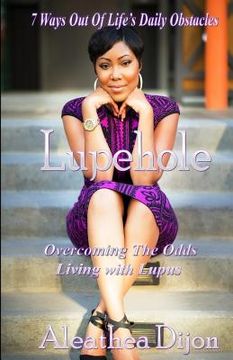 portada Lupehole: Overcoming the Odds Living with Lupus (en Inglés)