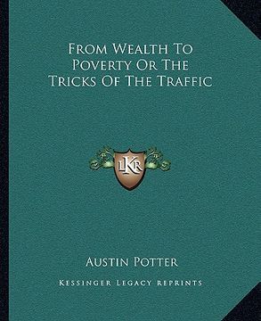 portada from wealth to poverty or the tricks of the traffic (in English)