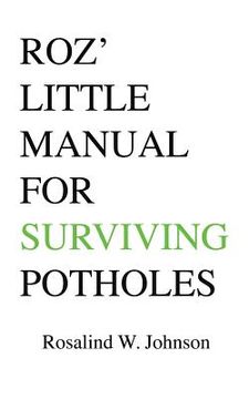portada Roz' Little Manual for Surviving Potholes (en Inglés)