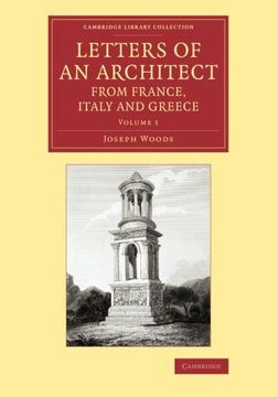portada Letters of an Architect From France, Italy and Greece (Cambridge Library Collection - art and Architecture) (Volume 1) (en Inglés)