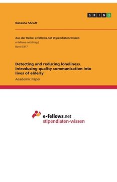 portada Detecting and reducing loneliness. Introducing quality communication into lives of elderly (en Inglés)