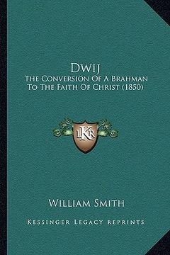 portada dwij: the conversion of a brahman to the faith of christ (1850)