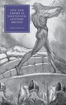 portada Epic and Empire in Nineteenth-Century Britain Hardback (Cambridge Studies in Nineteenth-Century Literature and Culture) (en Inglés)