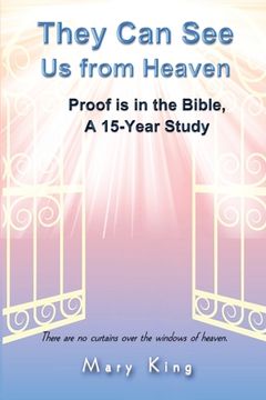 portada They Can See Us From Heaven: Proof is in the Bible: A 15-Year Study