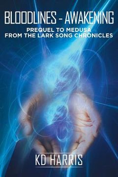 portada Bloodlines - Awakening: Prequel to Medusa from the Lark Song Chronicles (en Inglés)