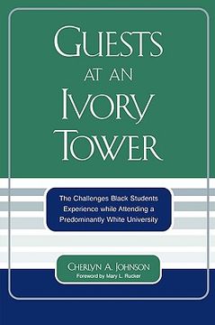 portada guests at an ivory tower: the challenges black students experience while attending a predominantly white university (en Inglés)