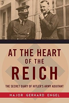 portada At the Heart of the Reich: The Secret Diary of Hitler’s Army Adjutant