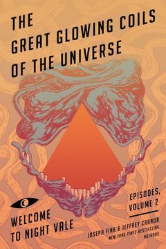 portada The Great Glowing Coils of the Universe: Welcome to Night Vale Episodes, Volume 2 