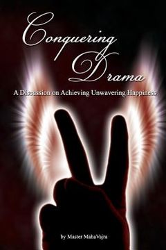 portada Conquering Drama: A discussion on Achieving Unwavering Happiness