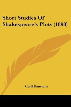 portada short studies of shakespeare's plots (1898) (en Inglés)