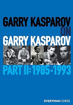 Garry Kasparov on Garry Kasparov, Part 2: 1985-1993 (en Inglés)