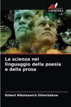 portada La scienza nel linguaggio della poesia e della prosa (en Italiano)