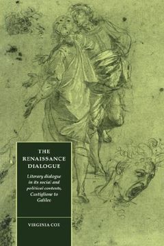 portada The Renaissance Dialogue: Literary Dialogue in its Social and Political Contexts, Castiglione to Galileo: 0 (Cambridge Studies in Renaissance Literature and Culture) (in English)