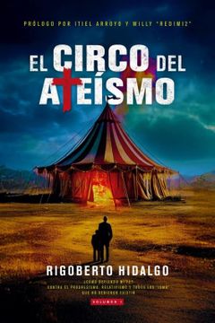 portada El circo del ateísmo. Volumen 1