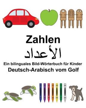 portada Deutsch-Arabisch vom Golf Zahlen Ein bilinguales Bild-Wörterbuch für Kinder (en Alemán)