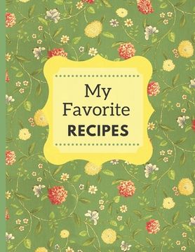 portada My Favorite Recipes: A Beautiful Cookbook For Handwritten Recipes (in English)