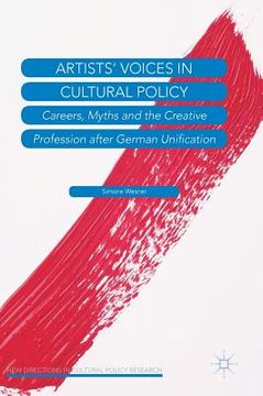 portada Artists' Voices in Cultural Policy: Careers, Myths and the Creative Profession After German Unification (en Inglés)