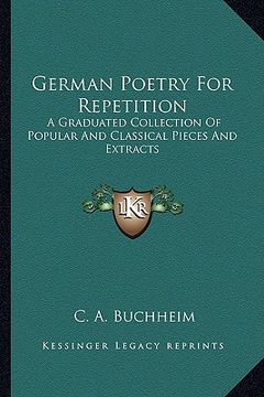 portada german poetry for repetition: a graduated collection of popular and classical pieces and extracts (in English)
