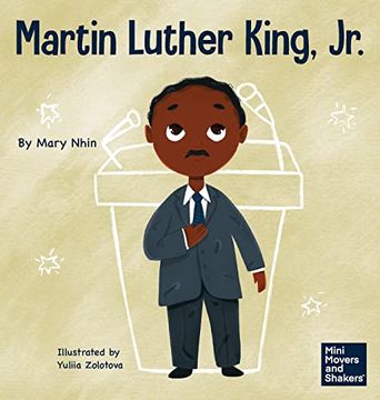 portada Martin Luther King, Jr. A Kid's Book About Advancing Civil Rights With Nonviolence (Mini Movers and Shakers) 