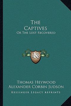 portada the captives: or the lost recovered (in English)