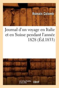portada Journal d'Un Voyage En Italie Et En Suisse Pendant l'Année 1828 (Éd.1833) (in French)