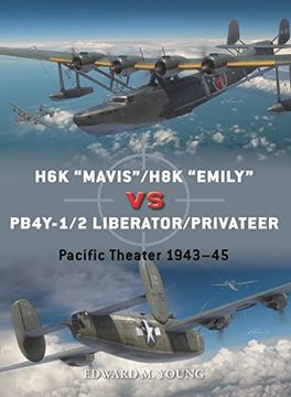 portada H6k "Mavis"/H8k "Emily" Vs Pb4y-1/2 Liberator/Privateer: Pacific Theater 1943-45 (en Inglés)