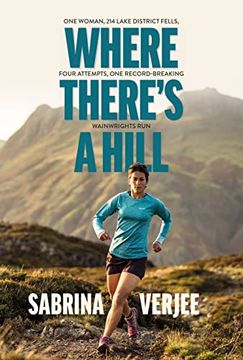 portada Where There's a Hill: One woman, 214 Lake District fells, four attempts, one record-breaking Wainwrights run (en Inglés)