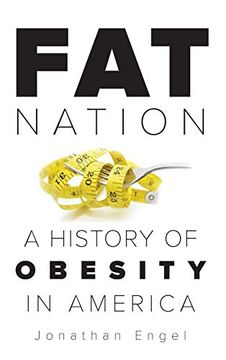 portada Fat Nation: A History of Obesity in America (en Inglés)
